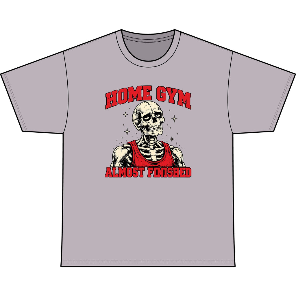 Home Gym 'Almost Finished' Skull T-Shirt
